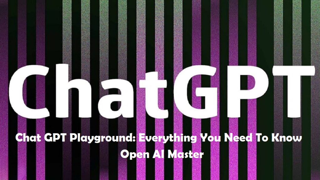 Chat GPT Playground: Know How to Use